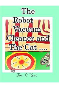 The Robot Vacuum Cleaner and The Cat .