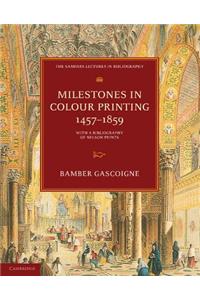 Milestones in Colour Printing 1457-1859