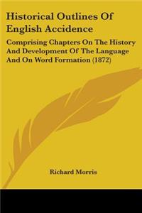 Historical Outlines Of English Accidence