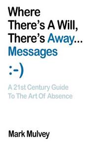 Where There's a Will, There's Away... Messages