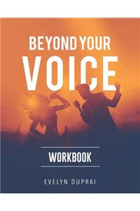 Beyond Your Voice Workbook