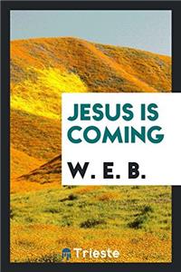 Jesus is coming