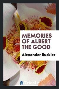 Memories of Albert the Good