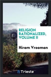 Religion Rationalized, Volume II