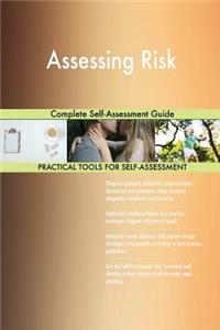 Assessing Risk Complete Self-Assessment Guide
