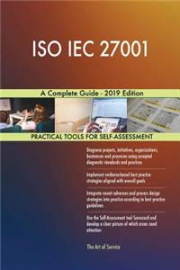 ISO IEC 27001 A Complete Guide - 2019 Edition