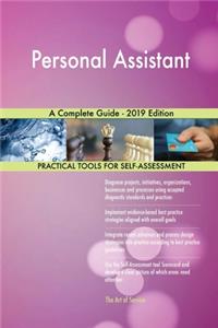 Personal Assistant A Complete Guide - 2019 Edition