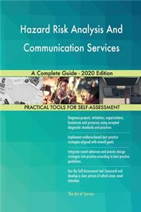 Hazard Risk Analysis And Communication Services A Complete Guide - 2020 Edition