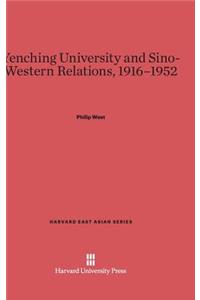 Yenching University and Sino-Western Relations, 1916-1952