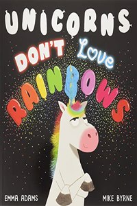 Unicorns Don't Love Rainbows (PB)