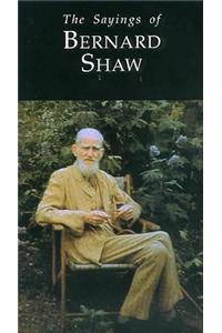The Sayings of George Bernard Shaw