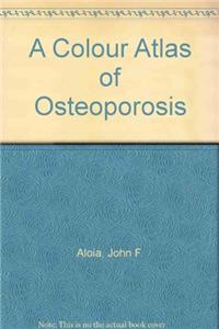 A Colour Atlas of Osteoporosis