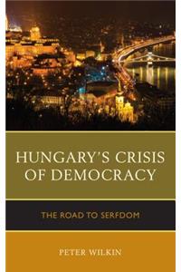 Hungary’s Crisis of Democracy