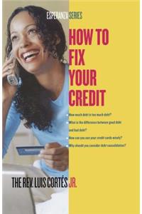 How to Fix Your Credit