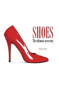 Shoes: The Ultimate Accessory