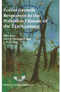 Forest Growth Responses to the Pollution Climate of the 21st Century