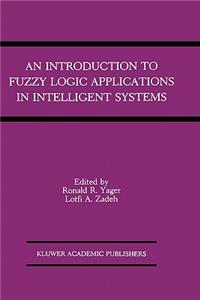 Introduction to Fuzzy Logic Applications in Intelligent Systems