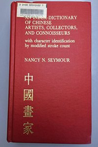 An Index-Dictionary of Chinese Artists, Collectors, and Connoisseurs,