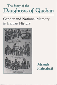 Story of Daughters of Quchan: Gender and National Memory in Iranian History
