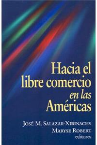 Hacia el Libre Comercio en las Americas
