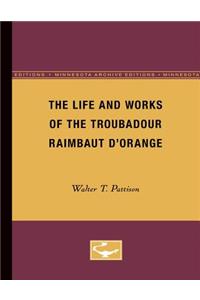 Life and Works of the Troubadour Raimbaut D'Orange