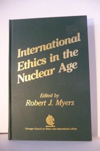 International Ethics in the Nuclear Age