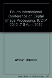 Fourth International Conference on Digital Image Processing