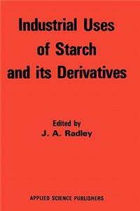 Industrial Uses of Starch and its Derivatives