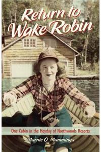 Return to Wake Robin