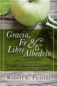 Gracia, Fe & Libre Albedrio
