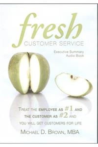 Fresh Customer Service: Executive Summary Audio Book