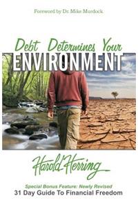 Debt Determines Your Environment