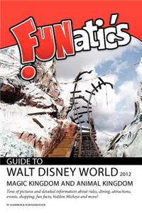 FUNatics Guide to Walt Disney World 2012