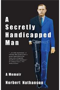 A Secretly Handicapped Man