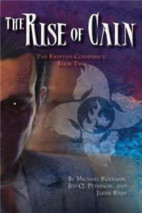 The Rise of Cain: The Krypteia Conspiracy, Book Two