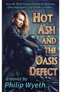 Hot Ash and the Oasis Defect