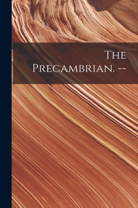 Precambrian. --