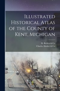 Illustrated Historical Atlas of the County of Kent, Michigan