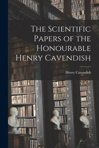 Scientific Papers of the Honourable Henry Cavendish