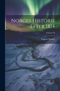 Norges historie efter 1814; Volume 02