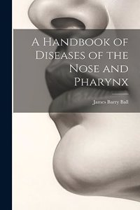 Handbook of Diseases of the Nose and Pharynx