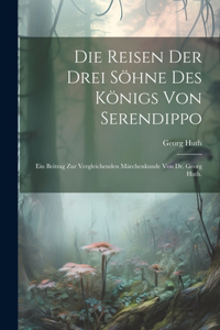 Die Reisen der drei Söhne des Königs von Serendippo