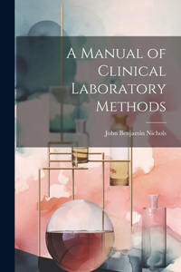 Manual of Clinical Laboratory Methods