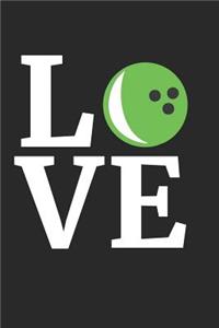 Love Bowling Notebook - Bowling Training Journal - Gift for Bowler - Bowling Diary