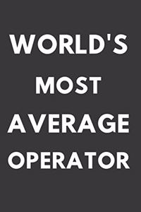 World's Most Average Operator