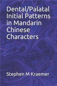 Dental/Palatal Initial Patterns in Mandarin Chinese Characters