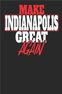 Make Indianapolis Great Again