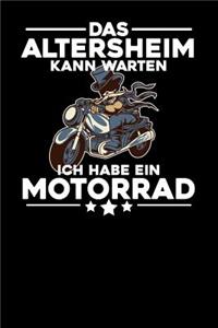 Das Altersheim kann warten Ich habe ein Motorrad