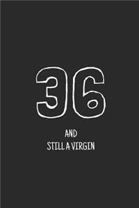 36 and still a virgin