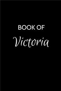 Book of Victoria: A Gratitude Journal Notebook for Women or Girls with the name Victoria - Beautiful Elegant Bold & Personalized - An Appreciation Gift - 120 Cream Li